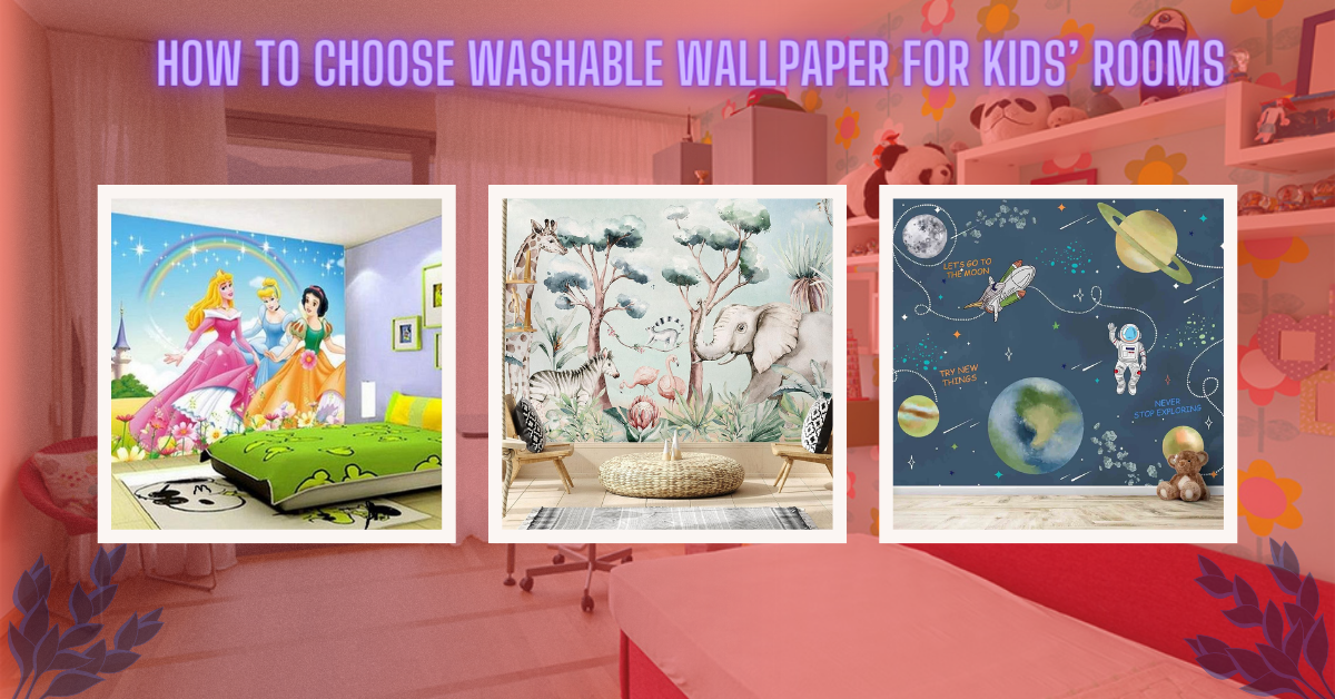 Washable Wallpaper for Kids’ Rooms