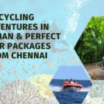 Cycling Adventures in Andaman & Perfect Tour Packages from Chennai