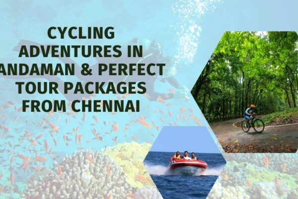 Cycling Adventures in Andaman & Perfect Tour Packages from Chennai