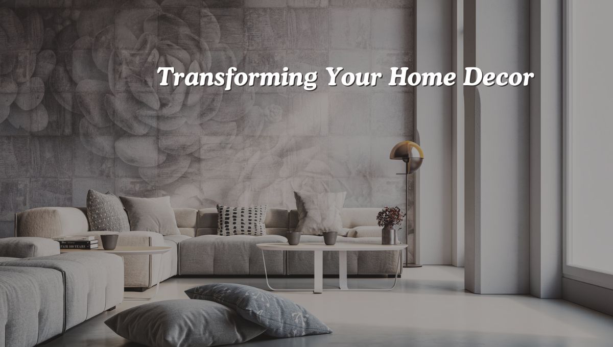 Transforming Your Home Decor